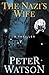 The Nazi's Wife: A Thriller by Peter Watson