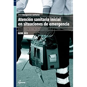 Edición revisada. Atención sanitaria inicial en situaciones de emergencia. (CFGM EMERGENCIAS SANITARIAS)