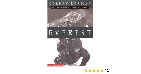 Everest Book 3 The Summit Korman Gordon 9780439411370 Amazon Com Books
