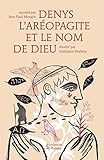 Denys l'aréopagite et le nom de dieu (ARTICLES SANS C) (French Edition) by 