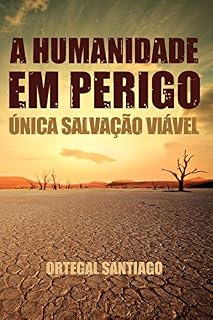 Livro A humanidade em perigo: Única salvação viável