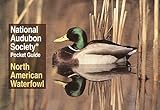 National Audubon Society Pocket Guide: North American Waterfowl (National Audubon Society Pocket Gui by
