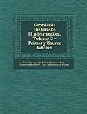 Grönlands Historiske Mindesmærker, Volume 3 - Primary Source Edition (Danish Edition) by 