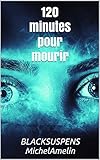 Alice 120 MINUTES POUR MOURIR (Blacksuspens t. 28) (French Edition) by 