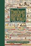 The Timechart History of the World: Over 6000 Years of World History Unfolded