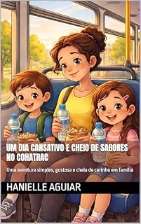 Livro Um Dia Cansativo e Cheio de Sabores no Cohatrac: Uma aventura simples, gostosa e cheia de carinho em família