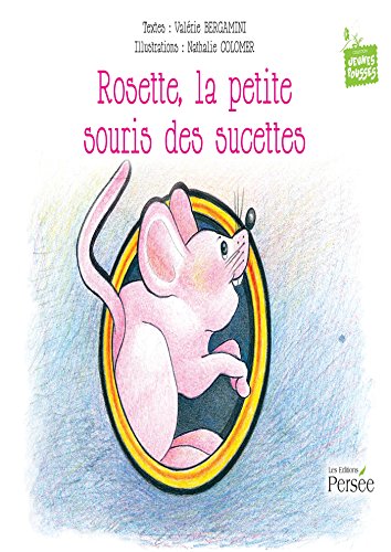 Rosette, la petite souris des sucettes