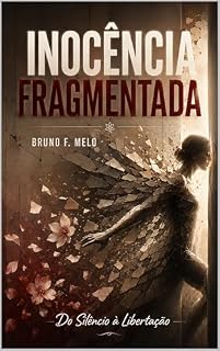 Livro Inocência Fragmentada: Do Silêncio à Libertação (VIVER - Saúde Mental)