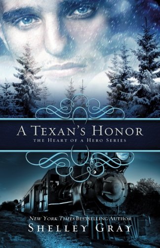 A Texan's Honor (The Heart of a Hero) by Shelley Gray