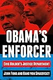 Obama's Enforcer: Eric Holder's Justice Department
