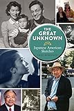 The Great Unknown: Japanese American Sketches by Greg Robinson