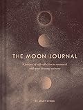 The Moon Journal: A journey of self-reflection through the astrological year (Astrology Journal, Ast by 