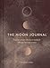 The Moon Journal: A journey of self-reflection through the astrological year (Astrology Journal, Ast by 