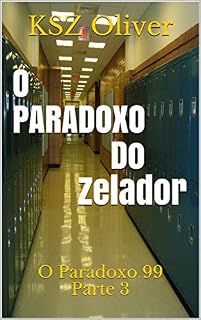 Livro O Paradoxo do Zelador: O Paradoxo 99 Parte 3 (O Paradoxo 99 – Episódios)