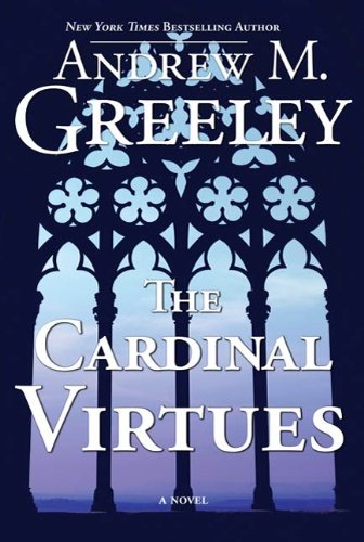 The Cardinal Virtues: A Novel by Andrew M. Greeley
