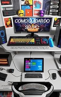 Livro Cuidados com o seu PC: Dicas práticas de Manutenção