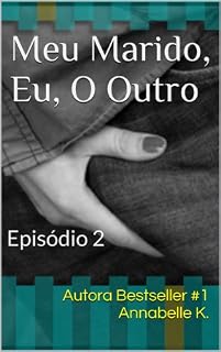 Livro Meu Marido, Eu, O Outro - Episódio 2