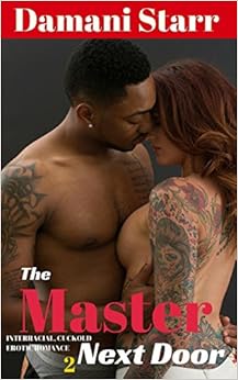 The Master Next Door 2: Interracial cuckold erotic romance (The Master Next Door Cuckold Series)