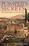 Pompeii's Secrets: The Taras Report on Its Last Days by Alan Lloyd