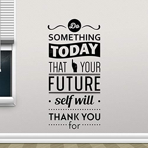 Motivatonal Quote Wall Decal Vinyl Sticker O Poster Bedroom Decor Do Something That Your Future self Will Thank You 56X114cm
