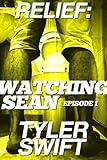 Watching Sean: Episode 1 (Gay Watersports Erotica)