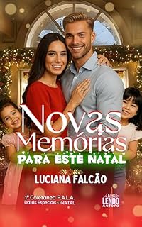 Livro Novas Memórias para este Natal: 1ª COLETÂNEA P.A.L.A DATAS ESPECIAIS: NATAL