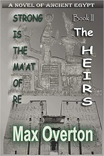 Strong Is The Ma At Of Re Book 2 The Heirs Ancient Egypt Historical Fiction Novels Overton Max 9781925574456 Amazon Com Books