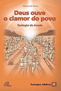Livro Deus ouve o clamor do povo: Teologia do êxodo 1