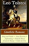 Sämtliche Romane: Krieg und Frieden + Anna