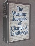 The Wartime Journals of Charles A. Lindbergh