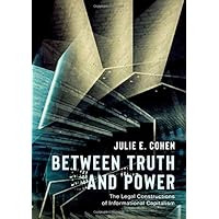 Between Truth and Power: The Legal Constructions of Informational Capitalism