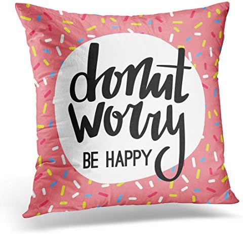 UPOOS Throw Pillow Cover Donut Worry Be Happy Funny Hand Lettered Phrase on Pink Doughnut Glaze Creative Quote Motivation Decorative Pillow Case Home Decor Square 16x16 Inches Pillowcase