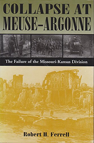 Collapse at Meuse-Argonne: The Failure of the Missouri-Kansas Division