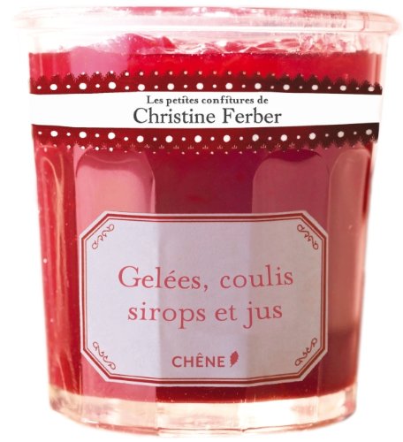 Gelées, coulis, sirops et jus
