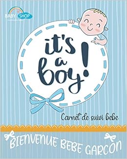 It S A Boy Carnet De Suivi Bebe Journal De Bord Cahier De Suivi Maternel Pour Bebe Nouveau Ne Nourrisson Suivi Quotidien De Bebe De Son Cadeau Ideal Future