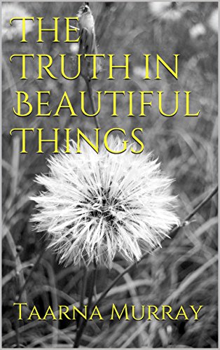 The Truth in Beautiful Things