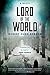 Lord of the World: A Novel