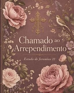 Livro Chamado ao Arrependimento: Estudo de Jeremias 22