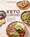 Keto Lunches: Grab-and-Go, Make-Ahead Recipes for High-Power, Low-Carb Midday Meals by Stephanie Pedersen