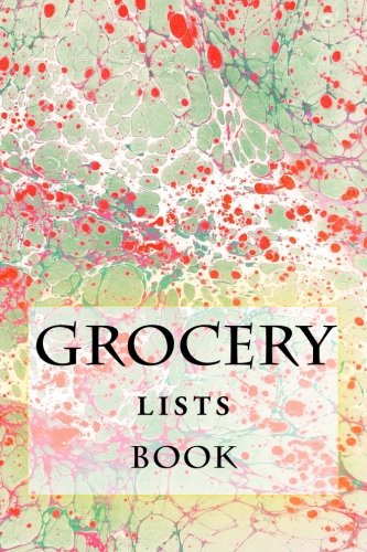 Grocery Lists Book: Stay Organized (11 Items or Less) (Turn Your Life Into a Book) (Volume 19) Grocery Lists Book: Stay Organized (11 Items or Less) (Turn Your Life Into a Book) (Volume 19)