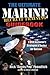 Ultimate Marine Recruit Training Guidebook: A Drill Instructor's Strategies and Tactics for Success by Nick Popaditch