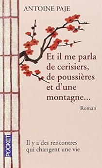 Et Il Me Parla De Cerisiers De Poussieres Et D Une Montagne Babelio