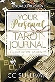 Your Personal Tarot Journal: An Intuitive Journey (Undated Version) by CC SULLIVAN