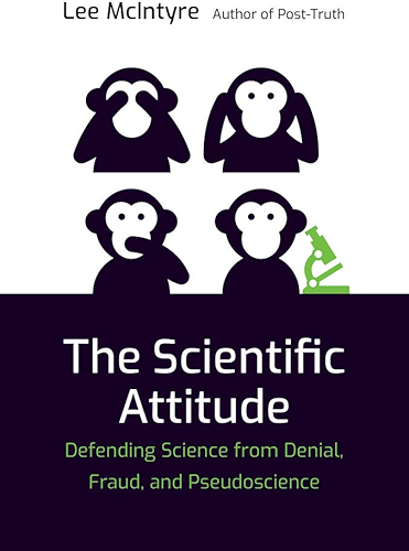 Download The Scientific Attitude: Defending Science from Denial, Fraud, and Pseudoscience (The MIT Press) (English Edition) PDF