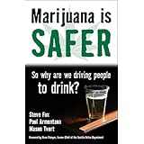 Marijuana Is Safer: So Why Are We Driving People to Drink?   [MARIJUANA IS SAFER] [Paperback]
