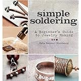 Simple Soldering: A Beginner's Guide to Jewelry Making