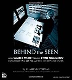 Image de Behind the Seen: How Walter Murch Edited Cold Mountain Using Apple's Final Cut Pro and What This Means for Cinema