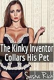 The Kinky Inventor Collars His Pet: An Extreme BDSM Erotica Story
