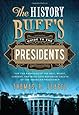The History Buff's Guide to the Presidents: Top Ten Rankings of the Best, Worst, Largest, and Most Controversial Facets of the American Presidency (History Buff's Guides)