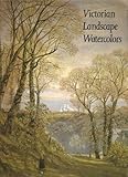 Victorian Landscape Watercolors, Wilcox, Scott and Newall, Christopher, 1555950728